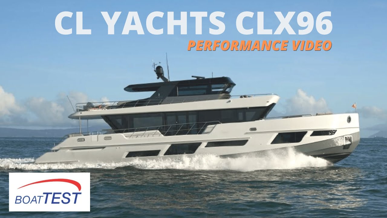 CL Yachts CLX96 (2023-) Performance Video by BoatTEST.com