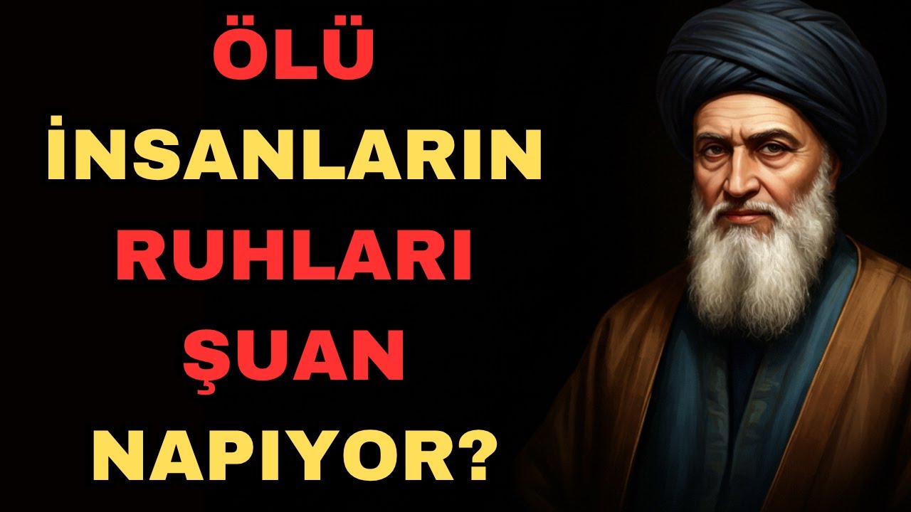 Ölü İnsanların Ruhları Şuan Ne Yapıyor ? İbn Arabi Açıklıyor
