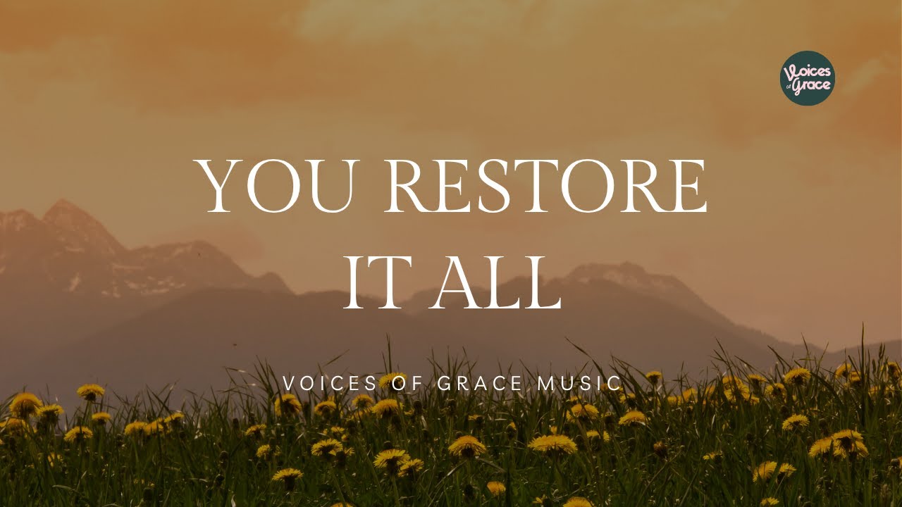 You Restore It All | Christian Worship Song | Official Lyric Video