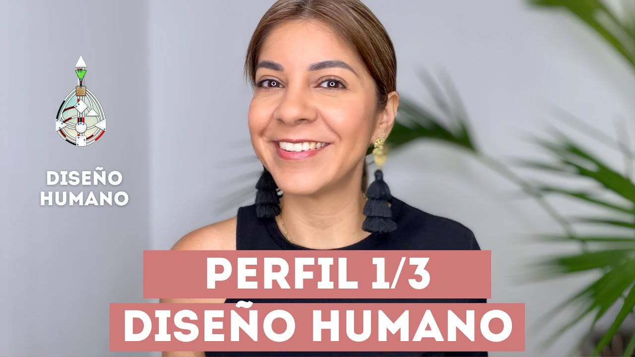 Perfil 1/3 Diseño Humano | Características | Rol en la sociedad