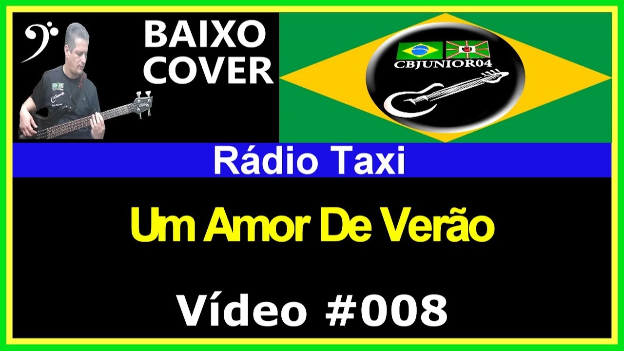 🇧🇷 Radio Taxi - Um amor De Verão (Baixo Cover) CBJUNIOR04