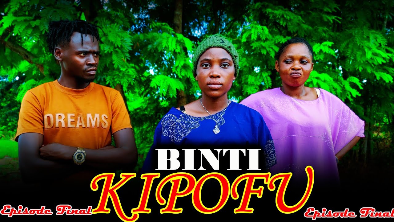 BINTI KIPOFU FINAL