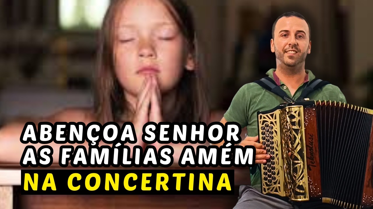 🎶 Abençoa Senhor as Famílias Amém na concertina 🪗 [Canção da Família]