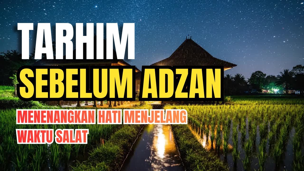 🔴 LIVE TARHIM SEBELUM ADZAN – MENENANGKAN HATI MENJELANG WAKTU SALAT | MUADZIN ONLINE