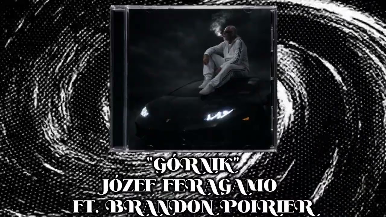 Józef Feragamo - GÓRNIK ft. Brandon Poirier (prod. Tomasz Feragamo)
