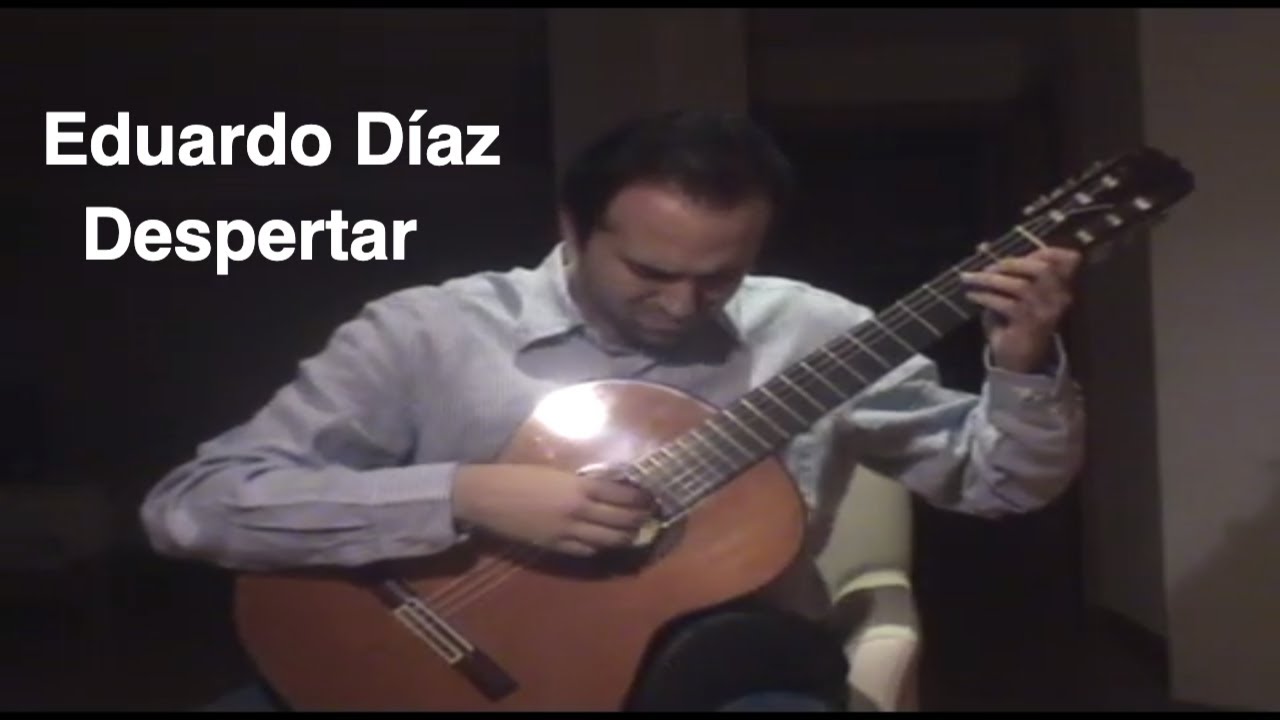 Despertar by Eduardo D&iacute;az (Classical Guitar)