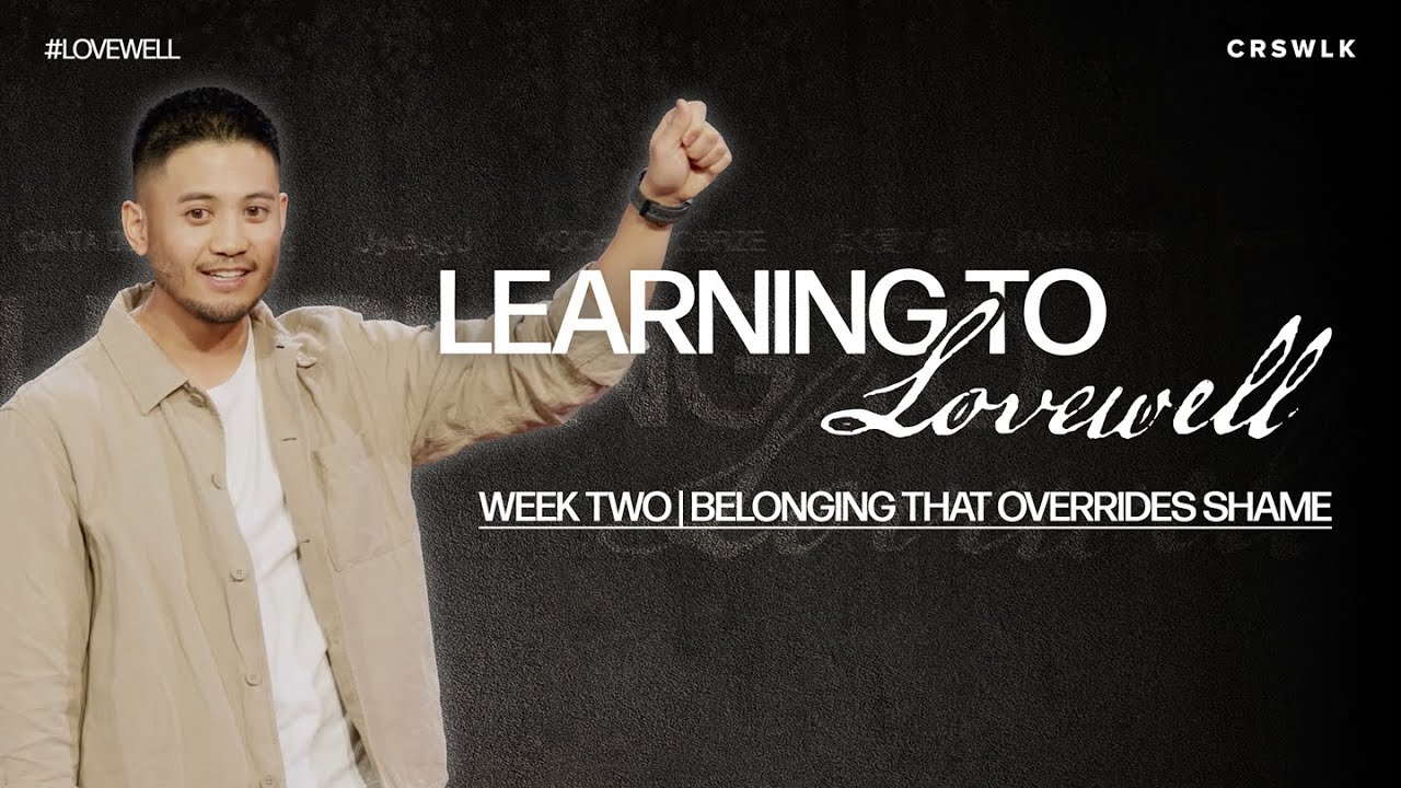 Belonging That Overrides Shame  |  Genesis 3:7-21  |  Learning To Lovewell W2  |  Mark Ricalde