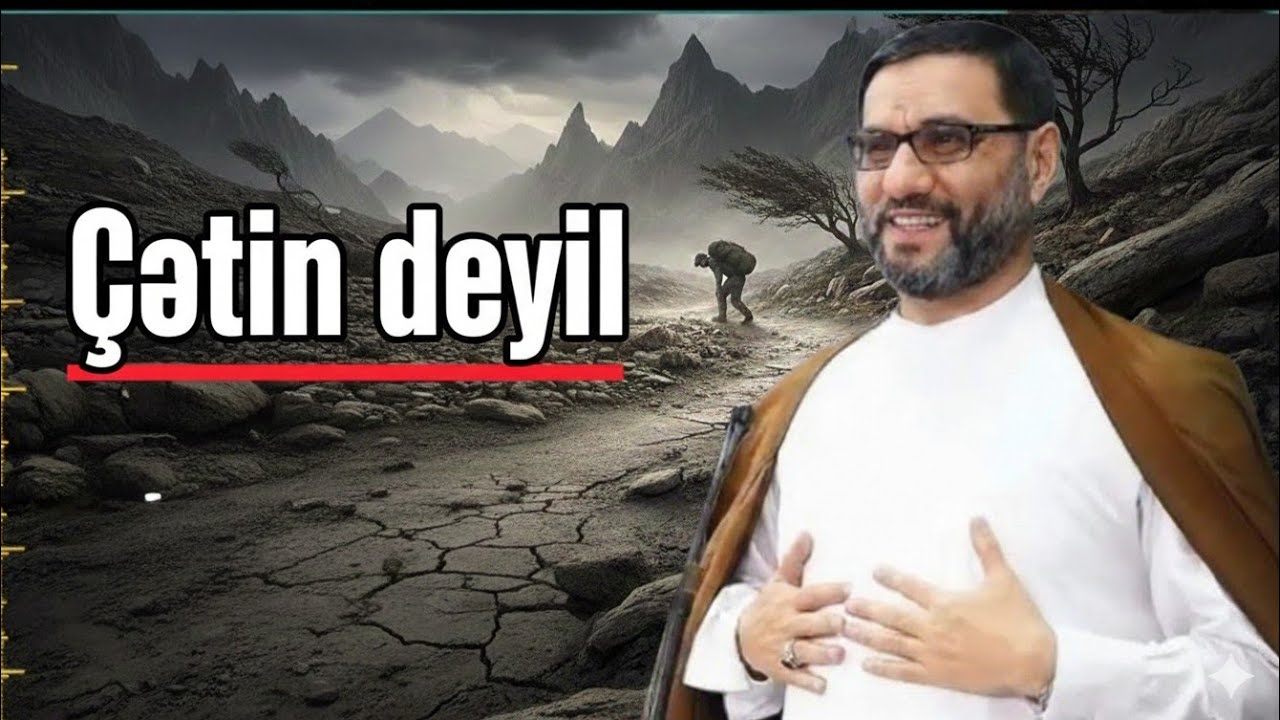 Hacı Şahin   Biz ele biliriki bu əməl çətindi