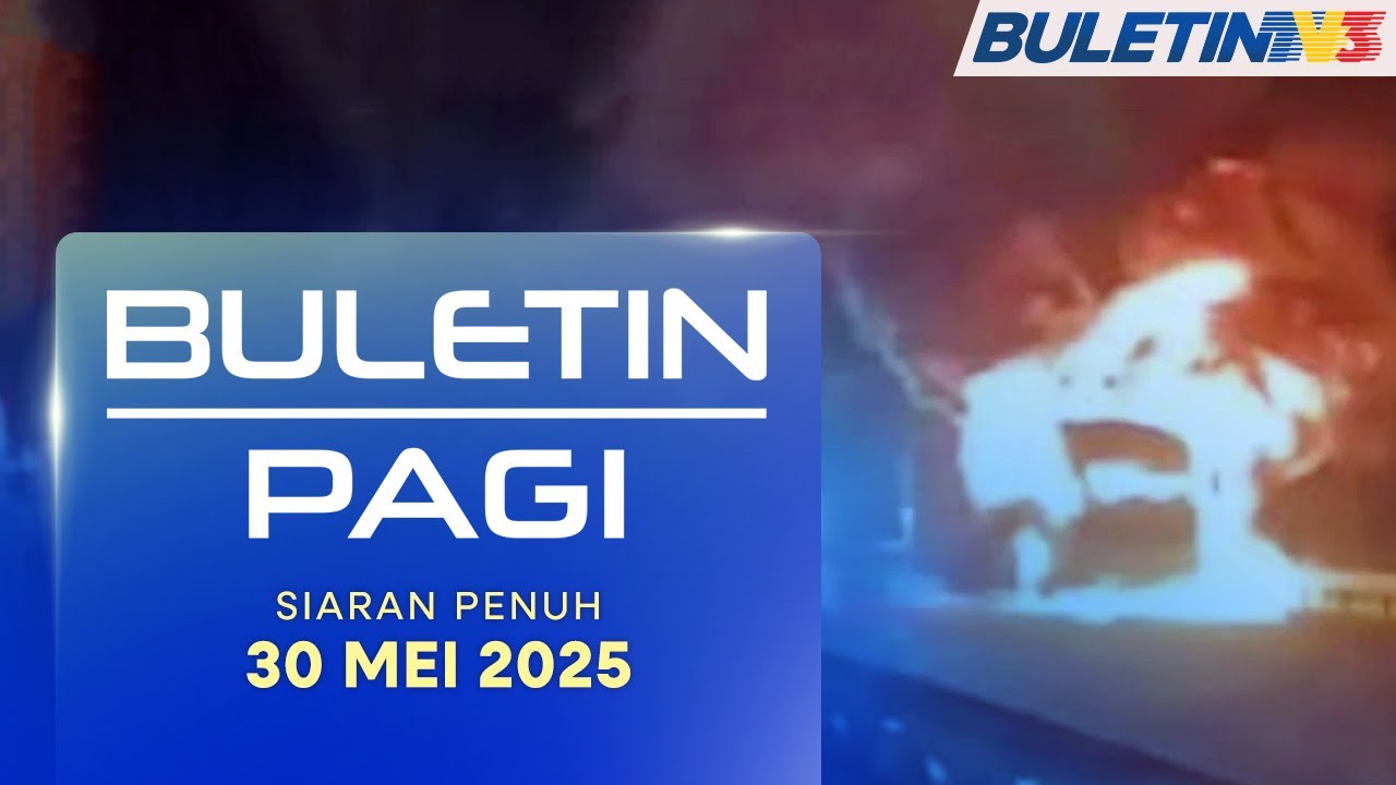 28 Penumpang Cemas, Bas Terbakar Selepas Seret Motosikal | Buletin Pagi, 30 Mei 2025