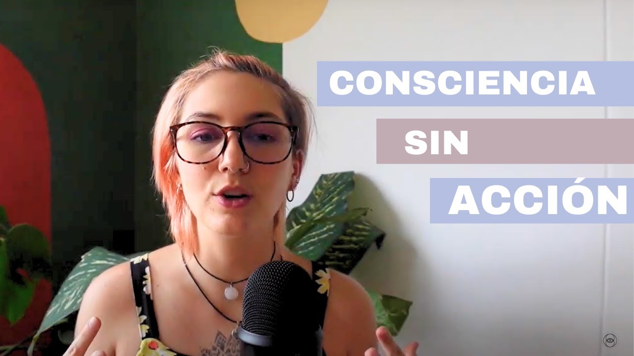 La consciencia sin acci&oacute;n alineada | &iquest;Por qu&eacute; me estanco en la vida? | 02