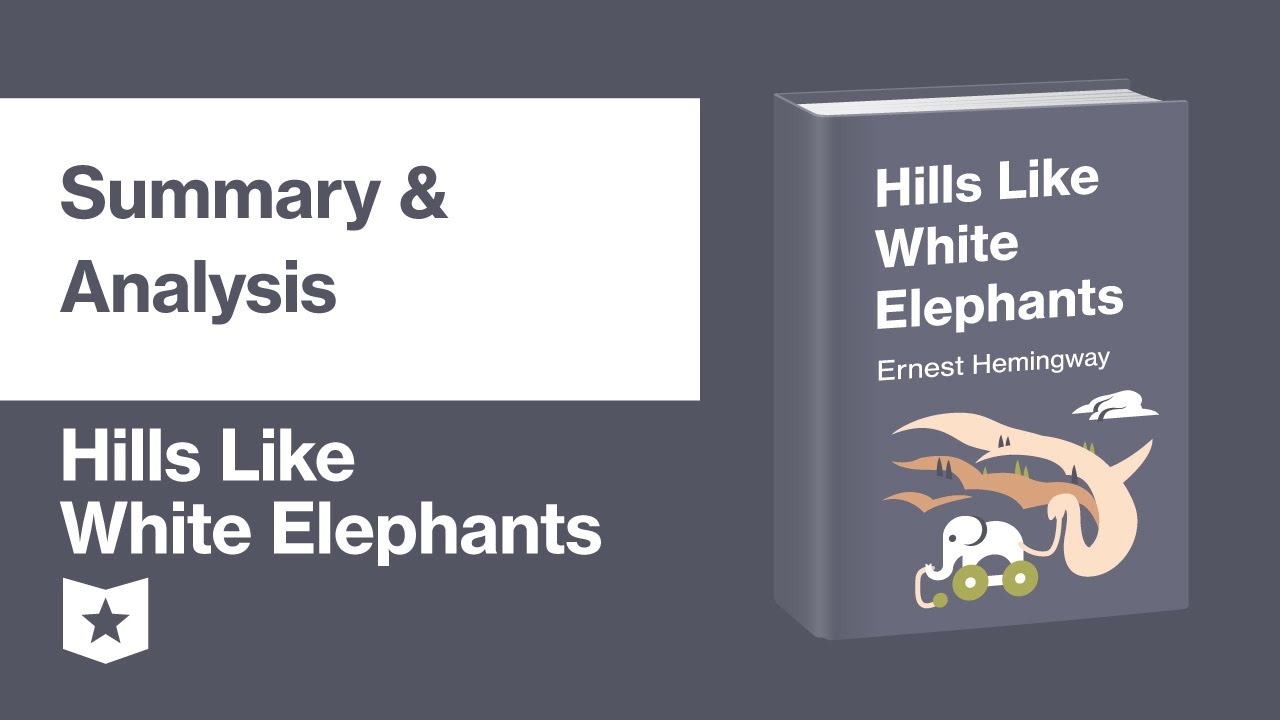 Hills like White Elephants by Ernest Hemingway | Summary & Analysis