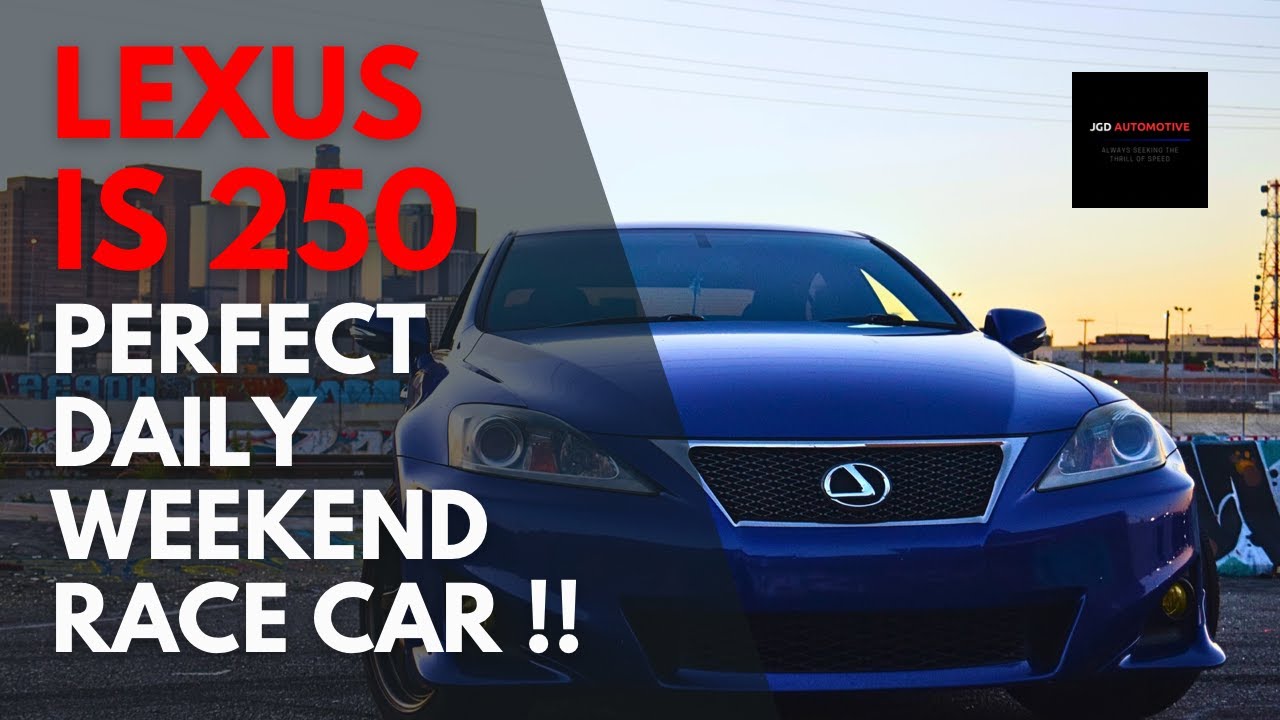 Lexus Is250 Perfect Daily, weekend, & Race Car!!