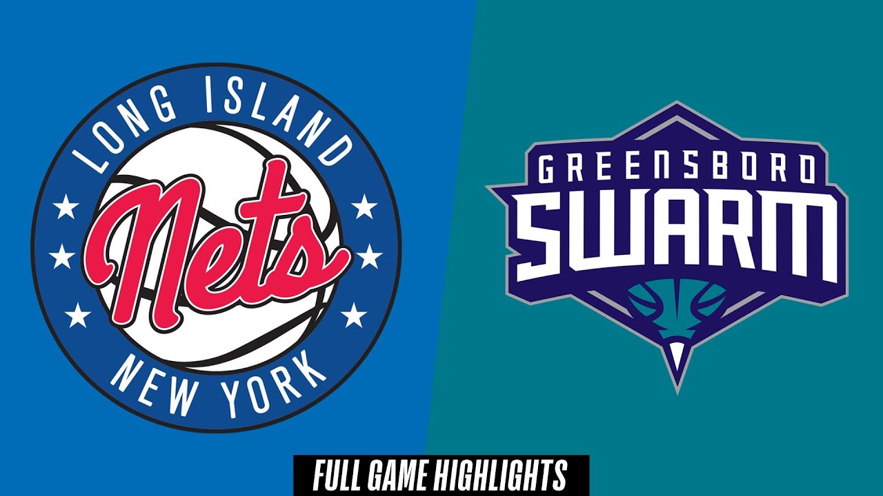 Long Island Nets vs. Greensboro Swarm - Game Highlights