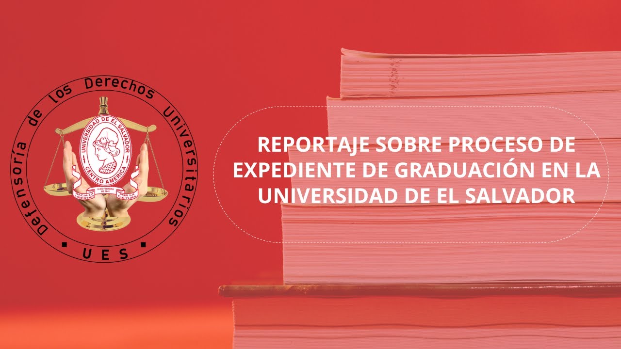 Proceso de expediente de graduación en la UES.