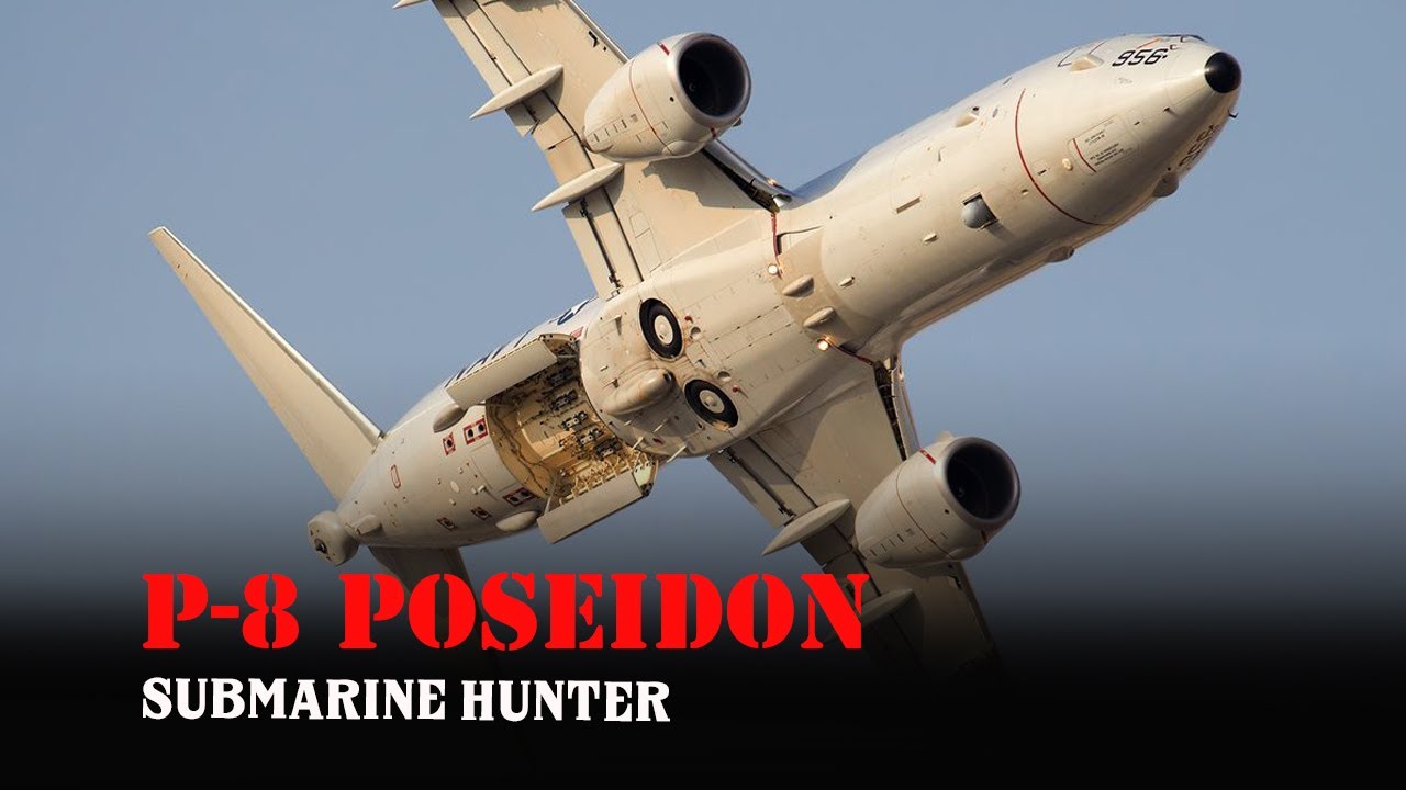 P-8 Poseidon - The Nightmare For Every Submarines