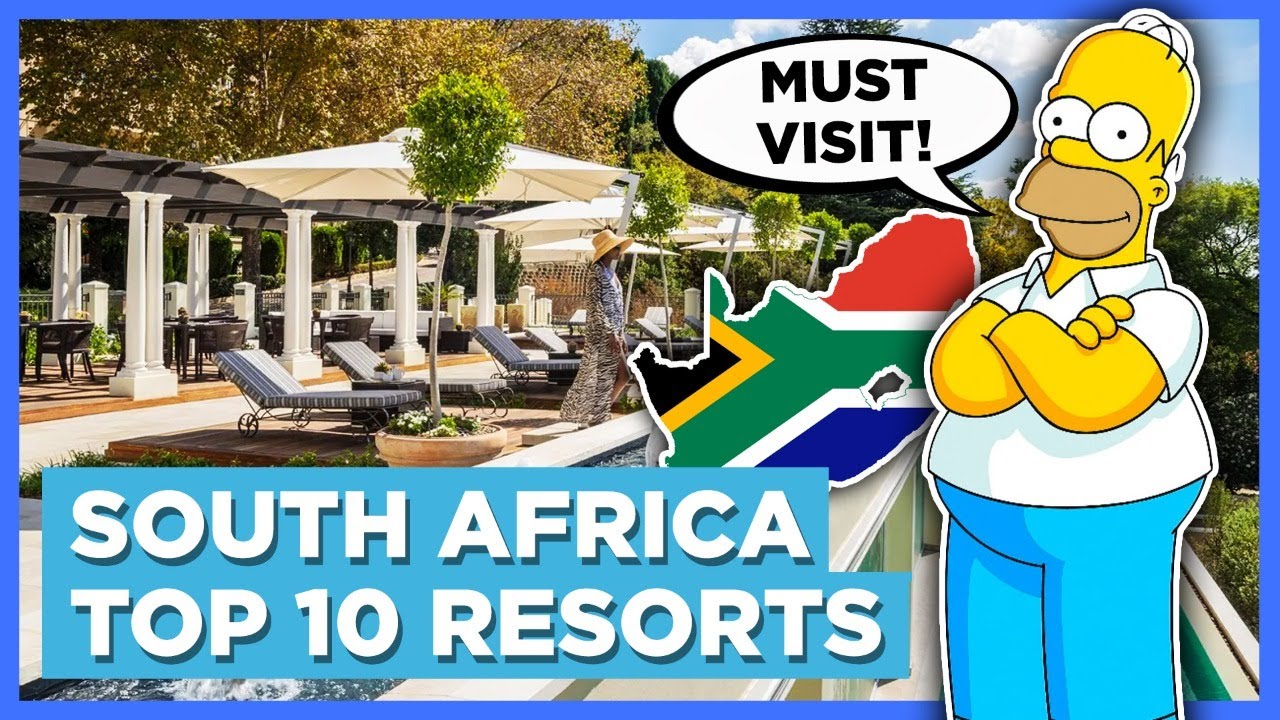 TOP TEN MOST FABOLOUS RESORTS IN SOUTH AFRICA