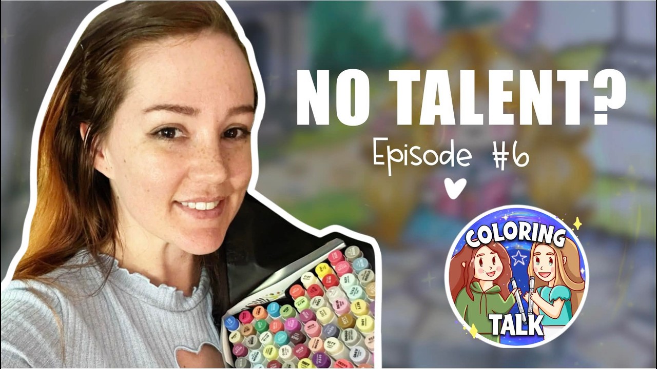 You're not talented. So what?! - Coloring Podcast Episode 6