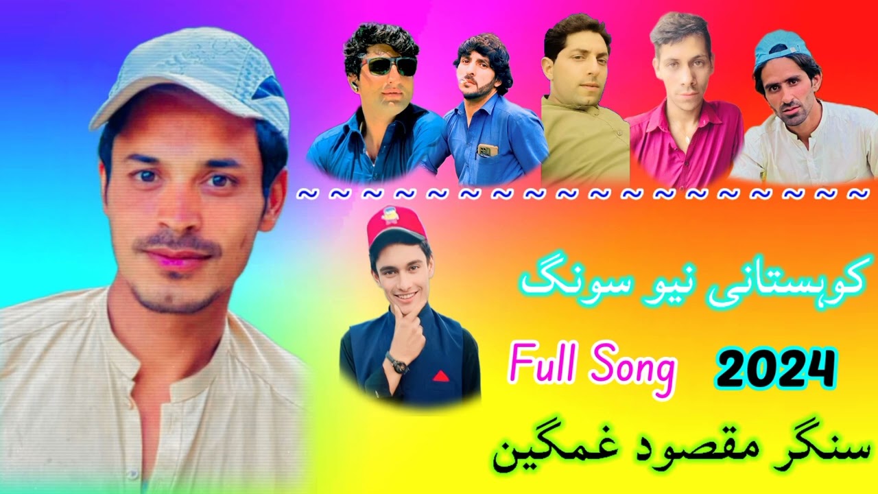 kohistani New Song Maqsood Ghamgeen 2024