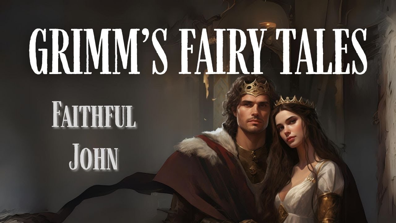 Grimm's Fairy Tales: Faithful John [Full Audiobook]