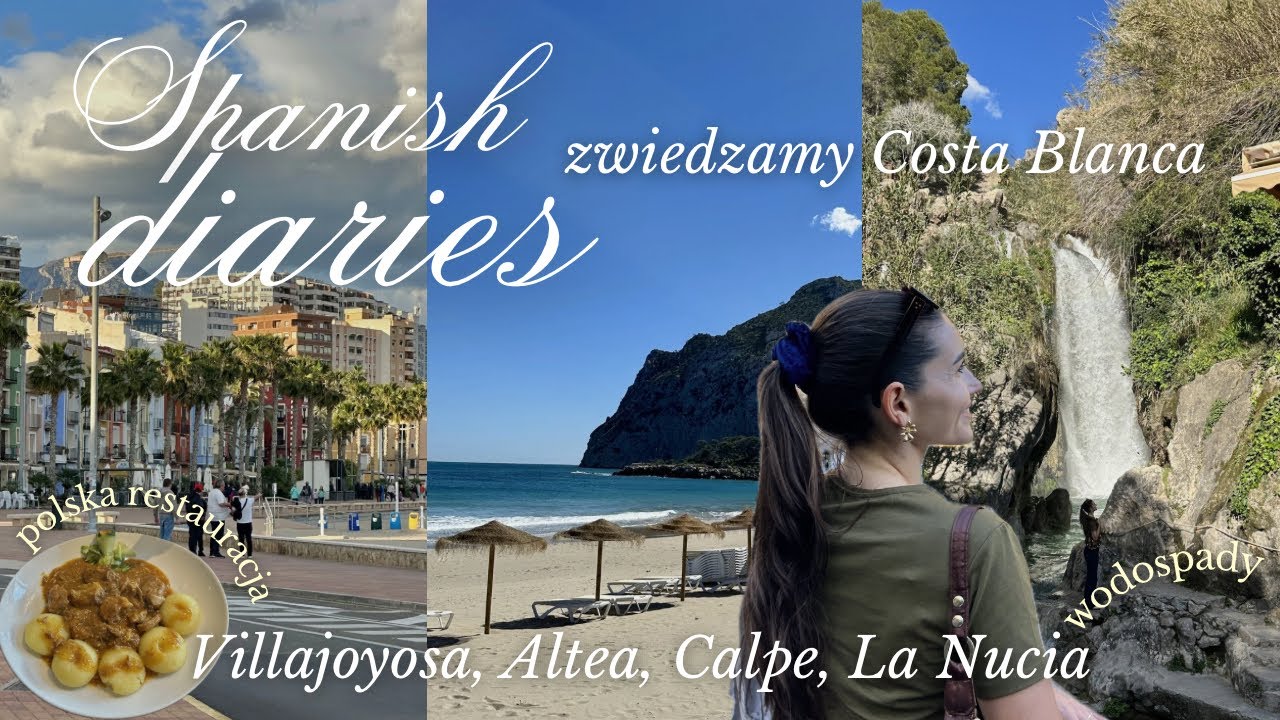 SLOW LIFE DIARIES🤍 zwiedzamy Costa Blanca - tu jest przepięknie!🇪🇸