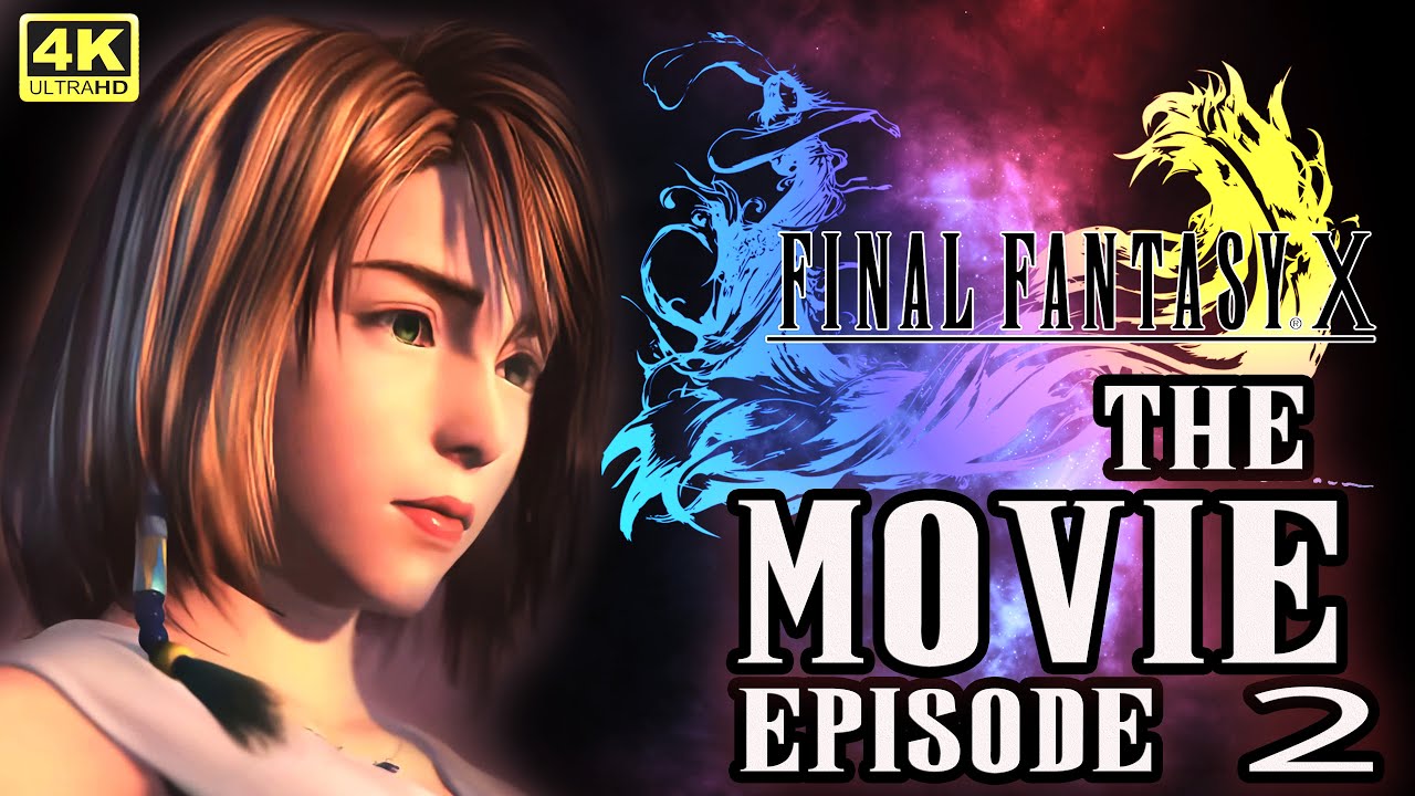 FINAL FANTASY X: THE MOVIE / All Cutscenes / 4K (UPSCALED) EPISODE 2