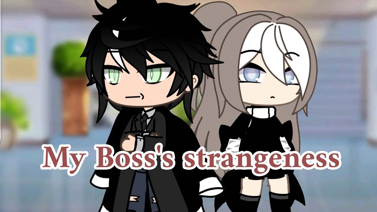 °•My boss's Strangeness•°|| Gacha Life Mini-Movie|| (Part 2/2)