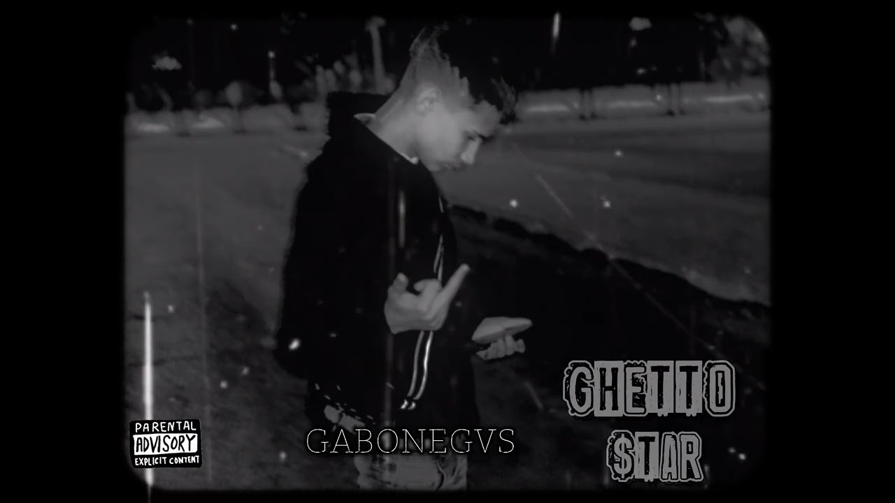 GABONEGVS - Ghetto $tar (Official Music)