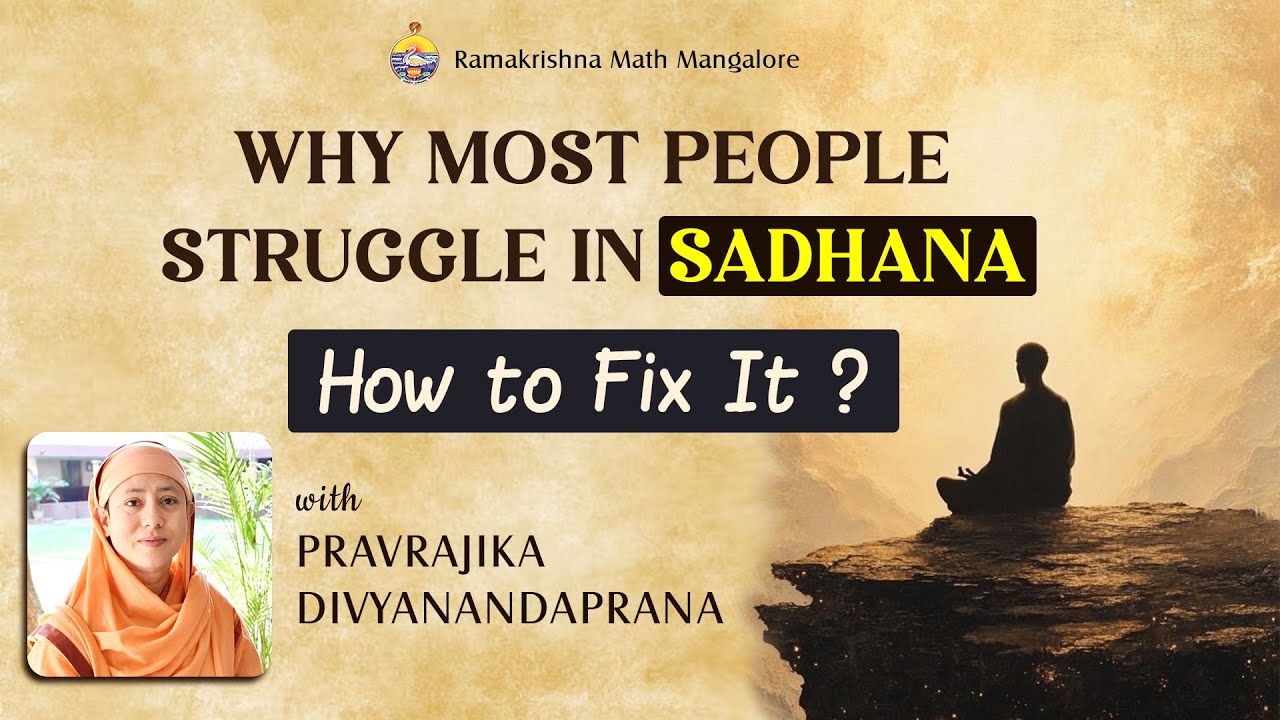 Why Most People Struggle in Sadhana: How To Fix It -Talk by Pravrajika Divyanandaprana Mataji