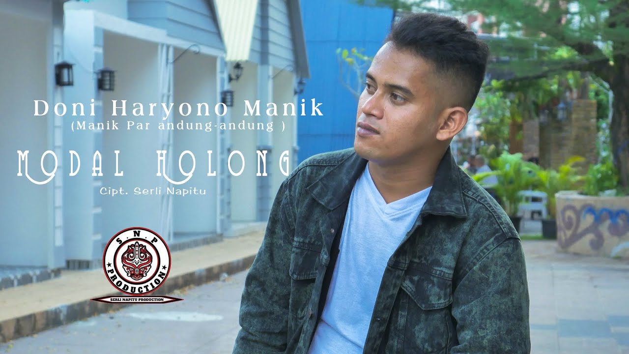 DONI  MANIK ( MANIK PARANDUNG-ANDUNG ) | MODAL HOLONG  (OFFICIAL MUSIC VIDEO) | CIPT SERLI NAPITU