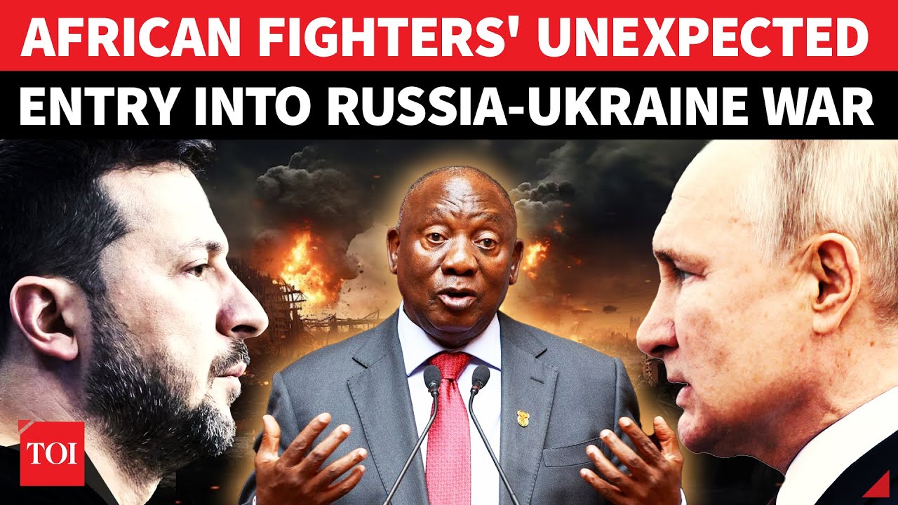Ramaphosa's HUGE MOVE As African Fighters Join Russia-Ukraine War; Shockwaves From Kyiv To Moscow