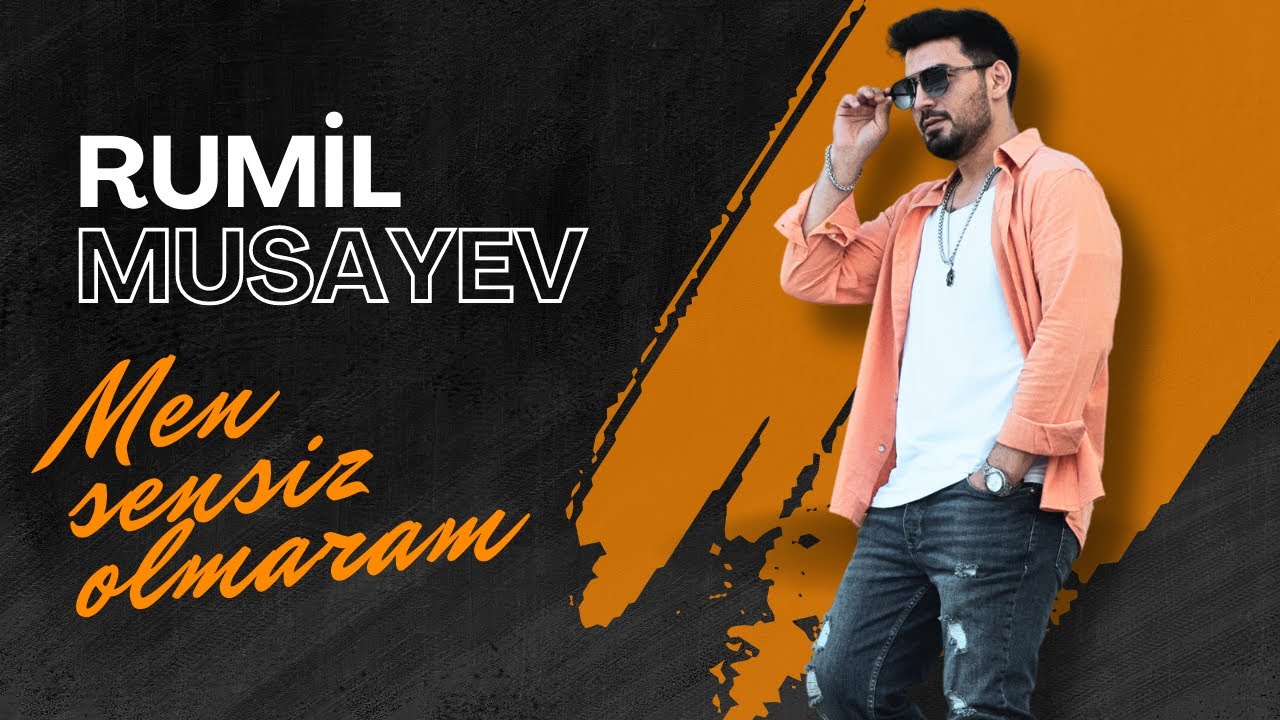 Rumil Musayev - Men sensiz olmaram (4k Official Clip)
