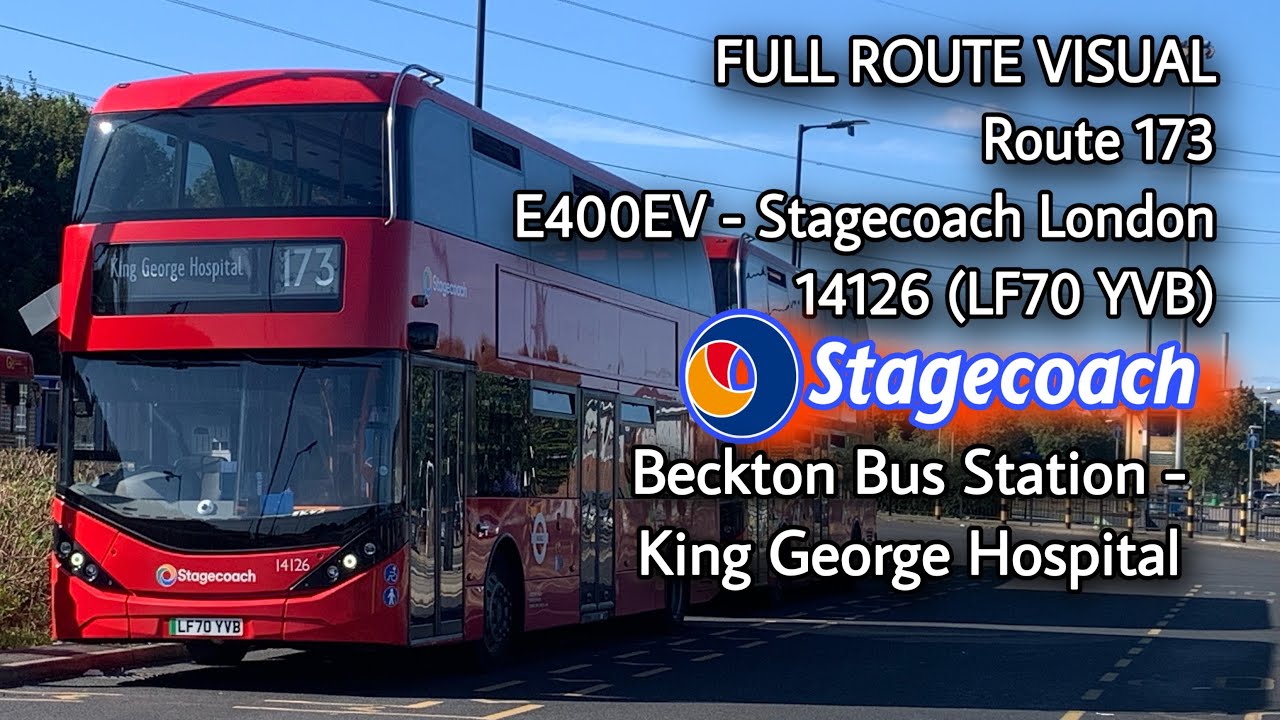 FULL ROUTE VISUAL | 173: Beckton Bus Stn - King George Hospital | Stagecoach London - E400EV - 14126