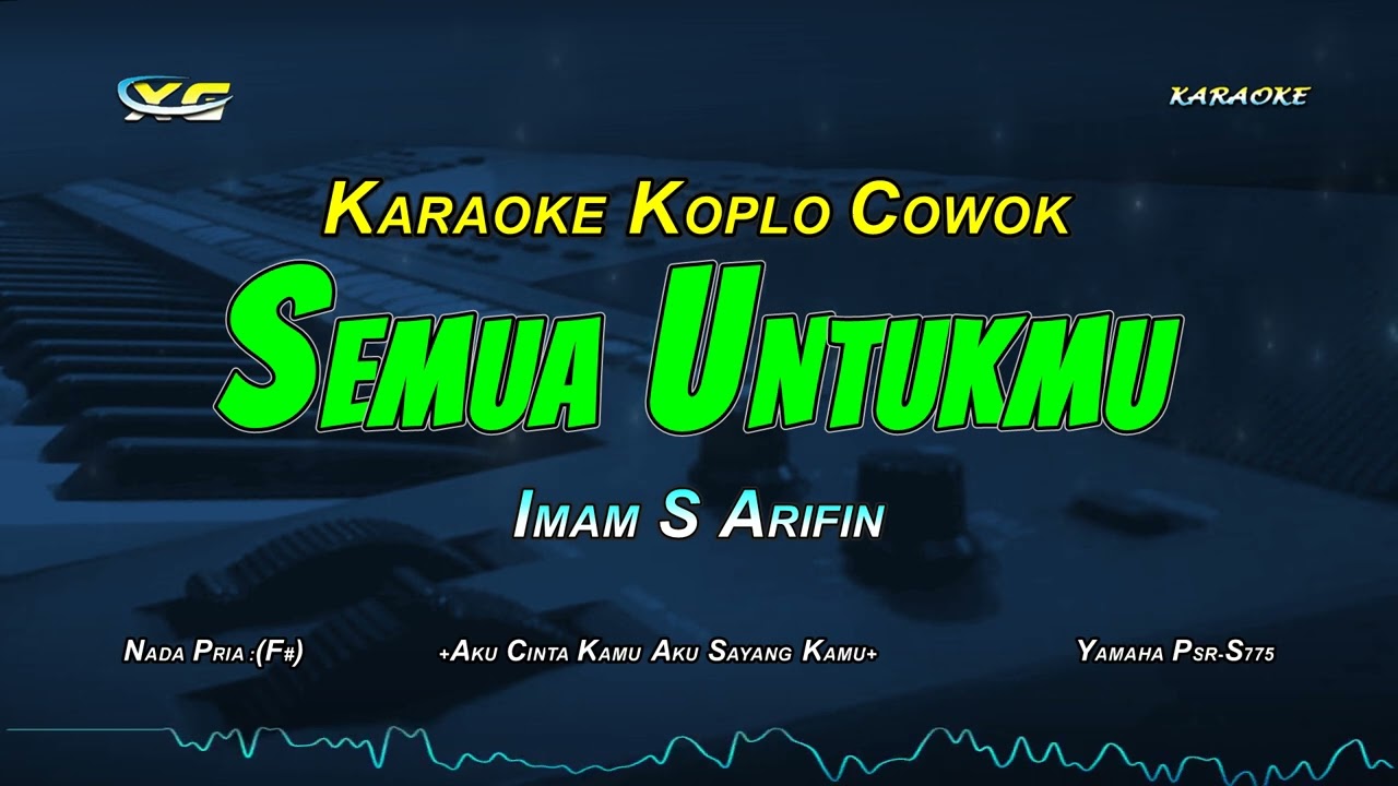 Semua Untukmu Karaoke Koplo Nada Cowok (Imam S Arifin)