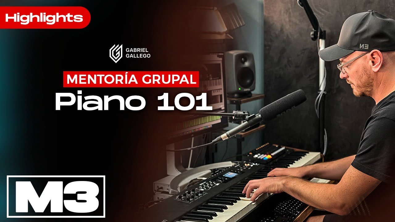 PIANO 101 - Mentoría Grupal - Gabriel Gallego - M3