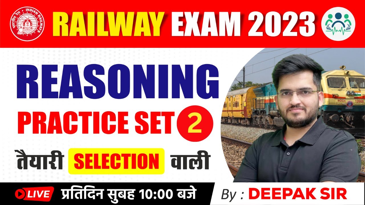 Reasoning Practice Set-02 | Railway Exams 2023 | तैयारी Selection वाली  By Deepak Sir #deepaksir