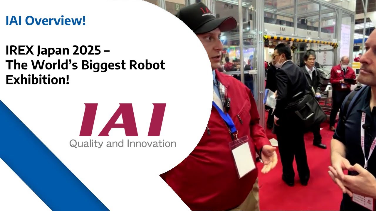 IAI Overview! - IREX Japan 2025 – The World’s Biggest Robot Exhibition!