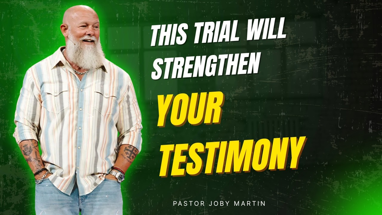 Pastor Joby Martin 2026 - This Trial Will Strengthen Your Testimony
