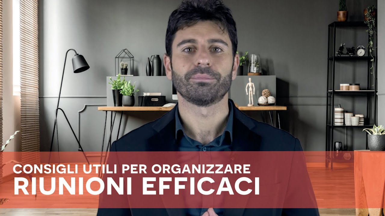 Consigli utili per organizzare riunioni efficaci