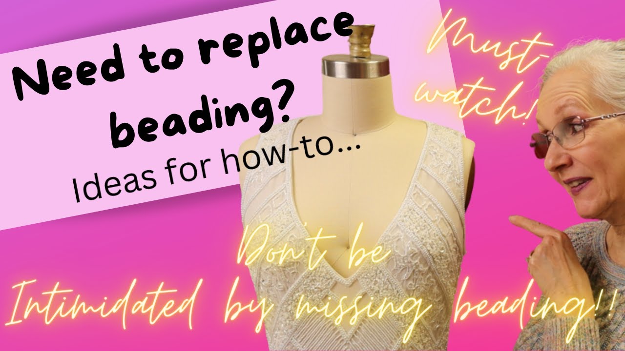 HOW TO REPLACE/FIX BEADING on Formal Dress...A couple methods shown on BHLDN 'Remington' Bridal Gown
