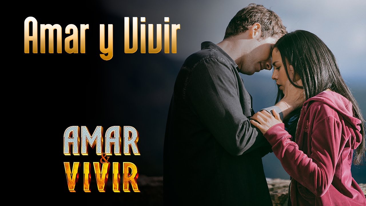 Amar y Vivir - Amar y Vivir ♪ Canci&oacute;n oficial - Letra | Caracol TV