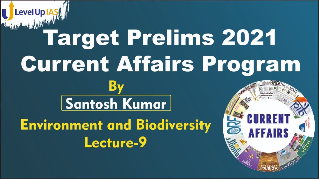 Environment and Biodiversity-9: CITES, Bonn Convention, RAMSAR | By Santosh Kumar