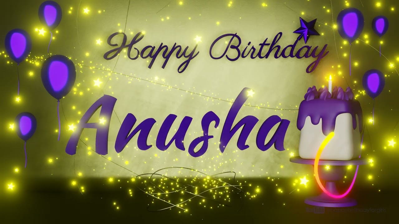 Anusha | Happy Birthday Song | Happy Birthday To You