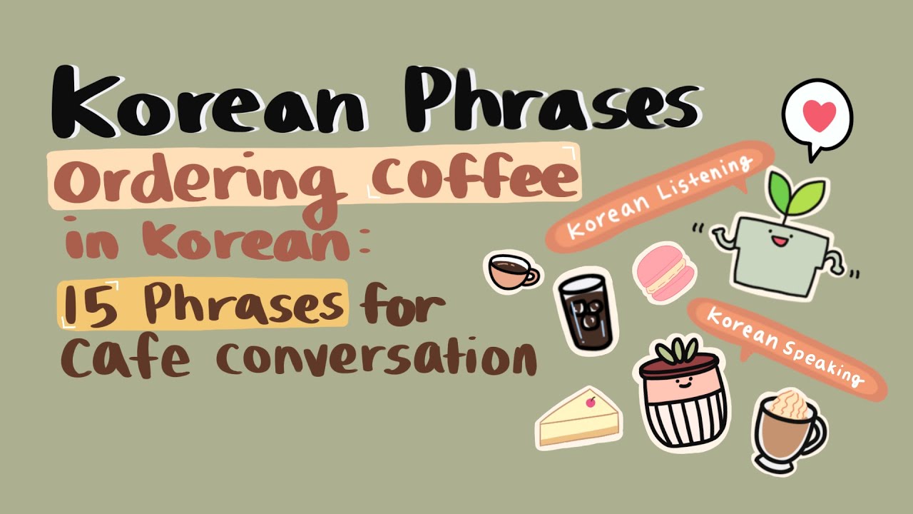[Beginner Korean] Ordering Coffee in Korean: 15 Phrases for Cafe Conversations!