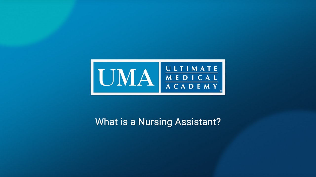 What is a Nursing Assistant? | Ultimate Medical Academy