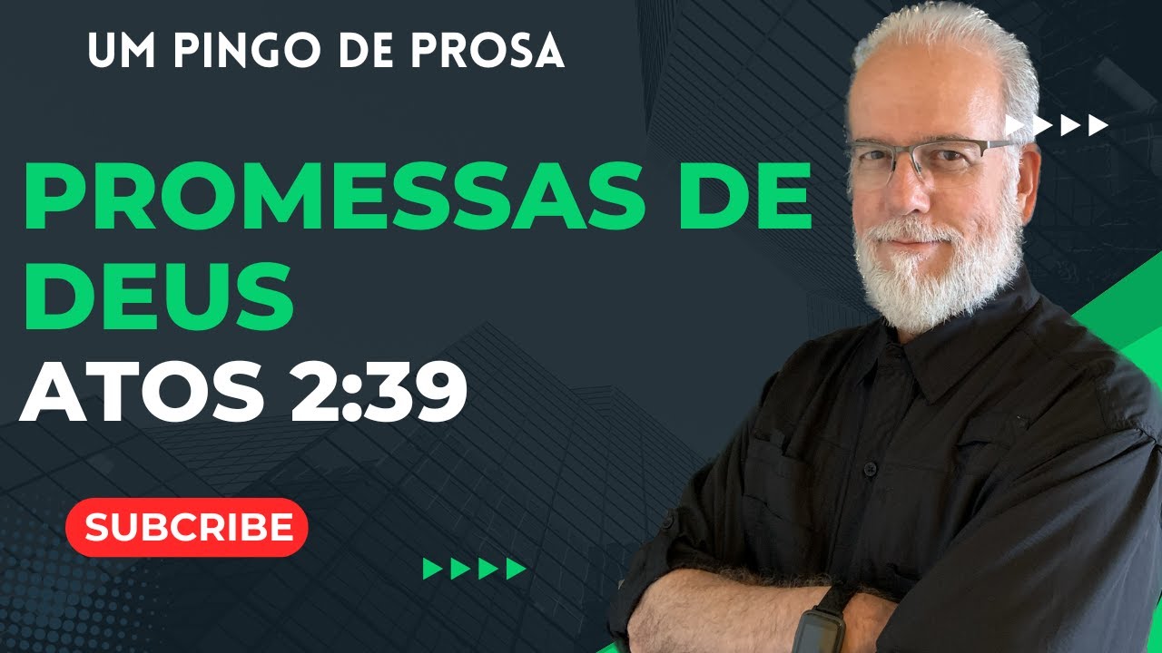Um Pingo de Prosa - Promessas de Deus - Atos 2:39