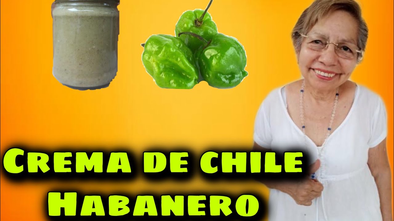 Como hacer crema de Chile habanero | Aprendiendo con Juanita
