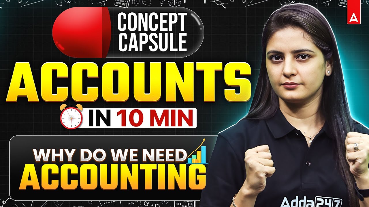 Why Accounting? | Concept Capsule with CA Yashika Gera | CA Foundation Adda247