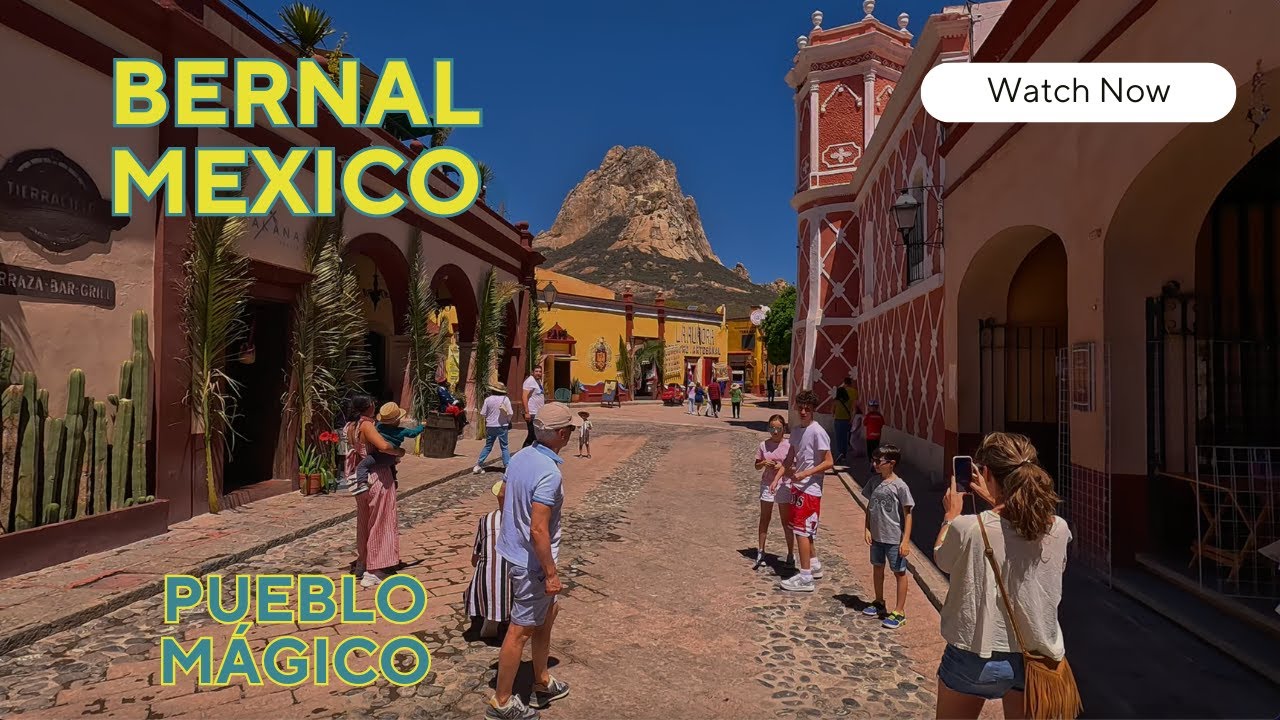 Visiting Bernal: A Mexican Pueblo Mágico