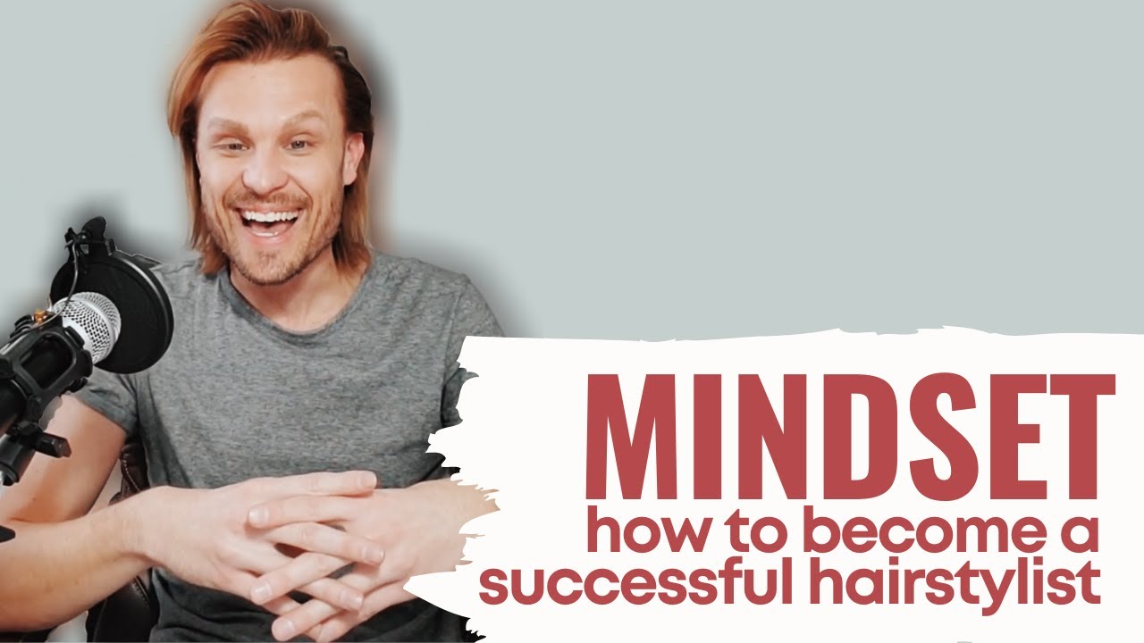 Ep 1 Mindset | Become a successful hairstylist