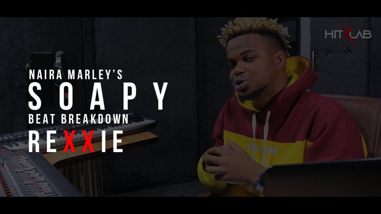 NAIRA MARLEY - SOAPY BEAT-BREAKDOWN WITH REXXIE | HITXLAB SESSION